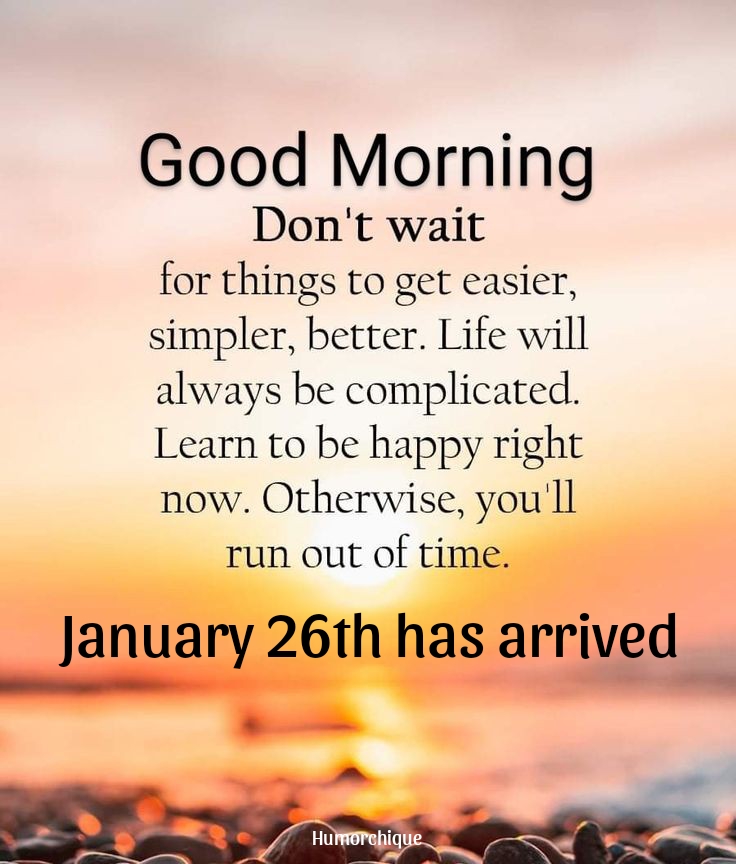 January 26th, good morning! Blessed good morning quotes to have peace and faith