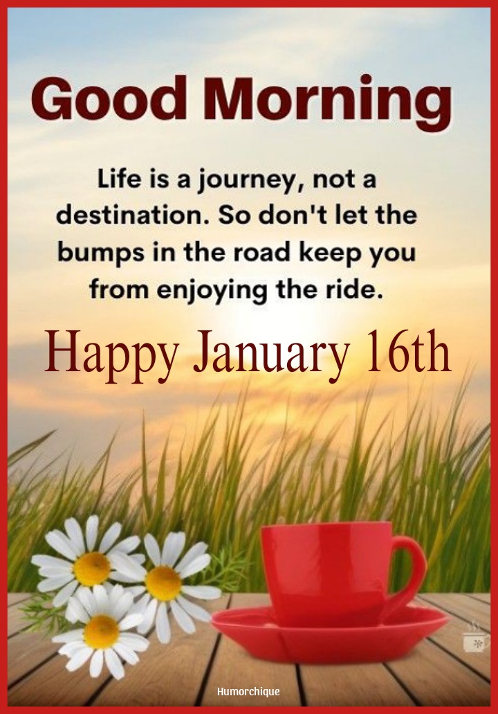 Good morning January 16th! Messages of peace and beautiful phrases for January 16